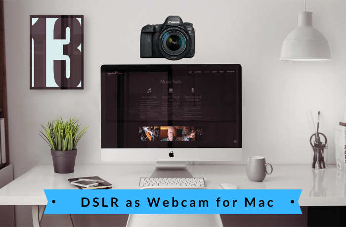 DSLR as Webcam for Mac